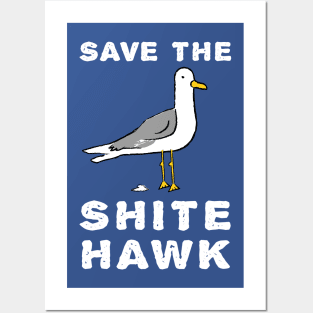 Save The Shite Hawk - Funny Seagull Posters and Art